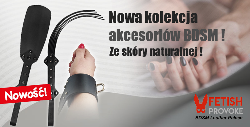 Hurtownia erotyczna erotp.pl z akcesoriami BDSM z skóry naturalnej. Wysoka jakość.